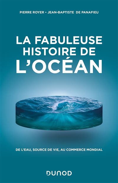 Royer - de Panafieu - La fabuleuse histoire de l ocean