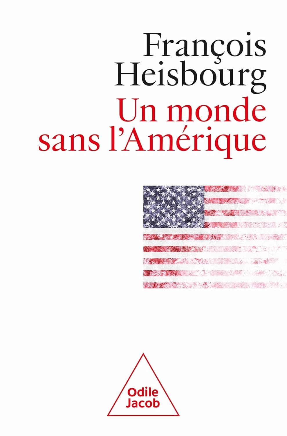 Heisbourg - Un monde sans l Amerique