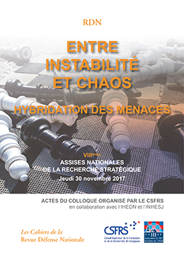 CSFRS - VIIIe assises de la pensée stratégique - Entre instabilité et chaos - Hybridation des menaces