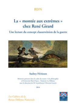 CAH043 - Audrey Hérisson : La « montée aux extrêmes » chez René Girard : Une lecture du concept clausewitzien de la guerre