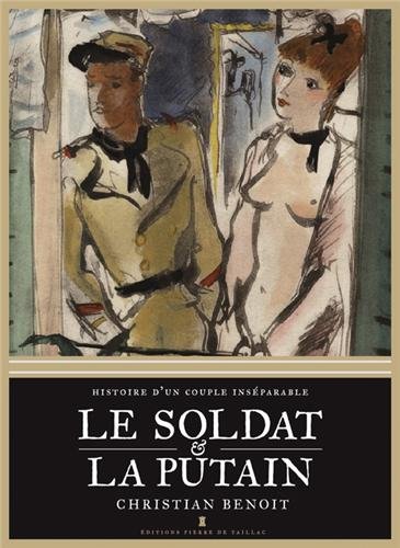 <em>Le soldat et la putain</em> – Histoire d'un couple inséparable 