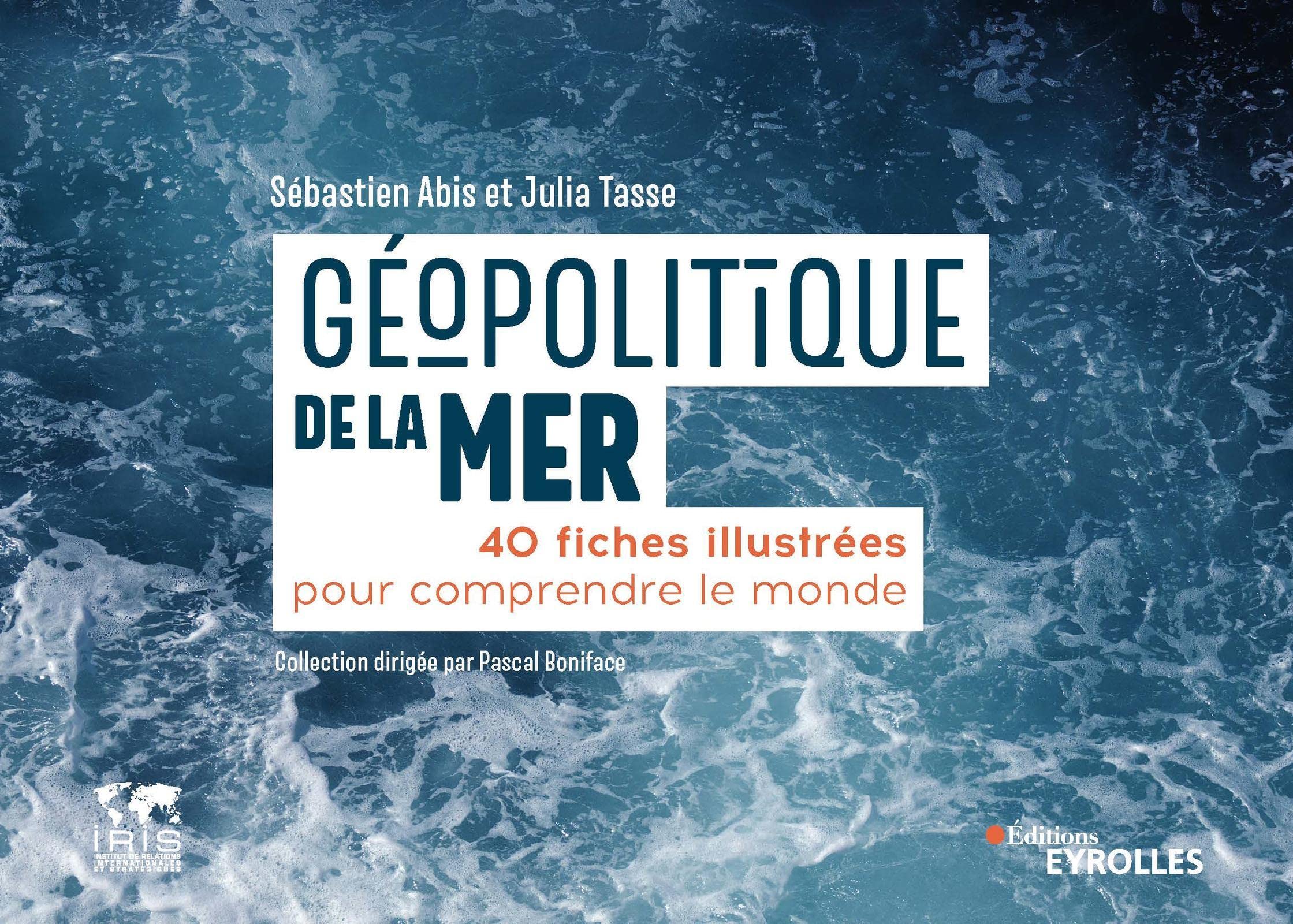 Géopolitique de la mer – 40 fiches illustrées pour comprendre le monde
