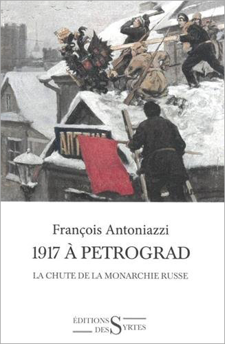 <em>1917 à Petrograd, la chute de la monarchie russe</em><em> </em>
