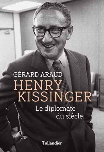 Henry Kissinger – Le diplomate du siècle
