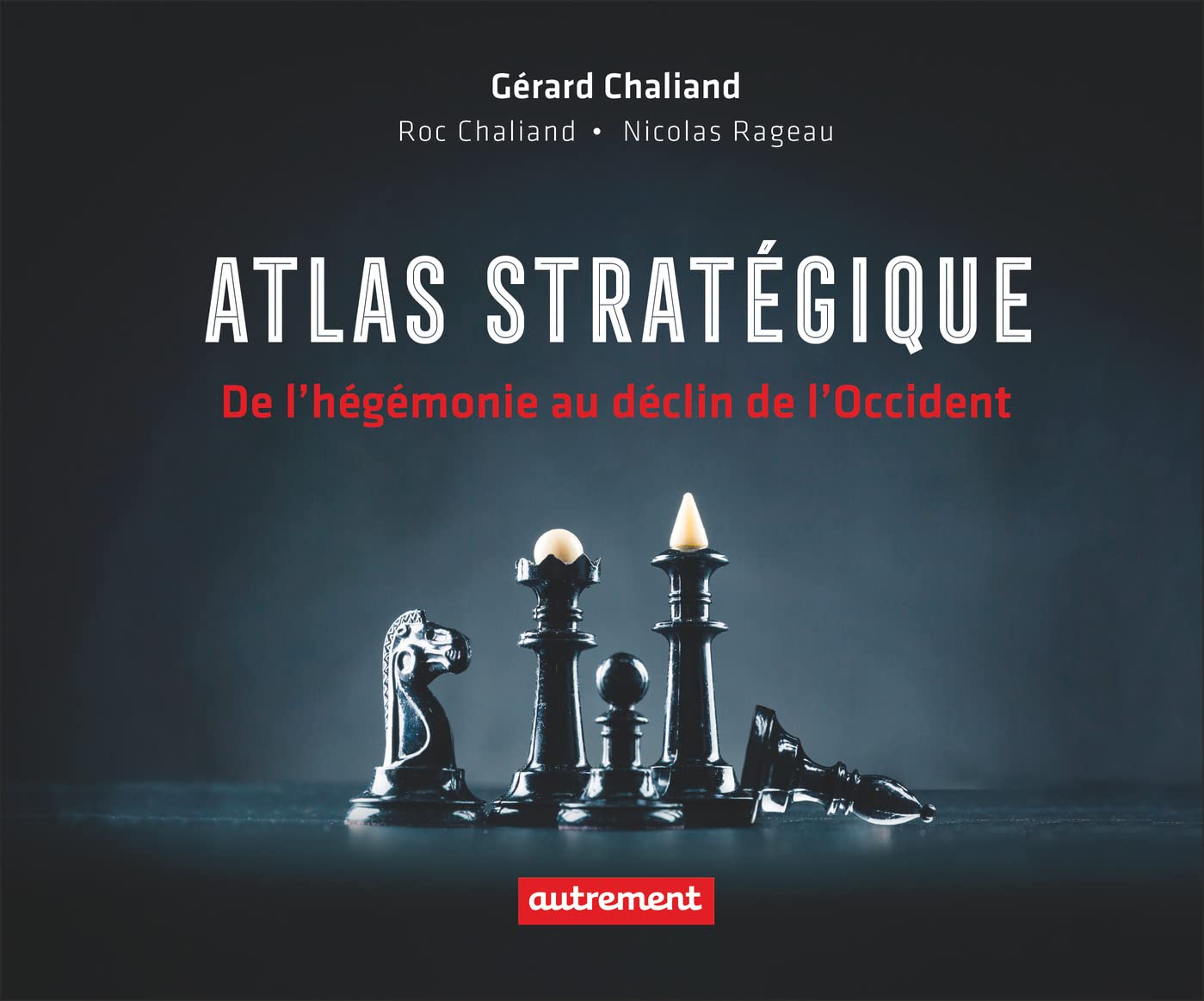 Gérard Chaliand, Roc Chaliand, Nicolas Rageau, Atlas stratégique. De l'hégémonie au déclin de l'Occident
- Autrement ; 2022, 160 pages.