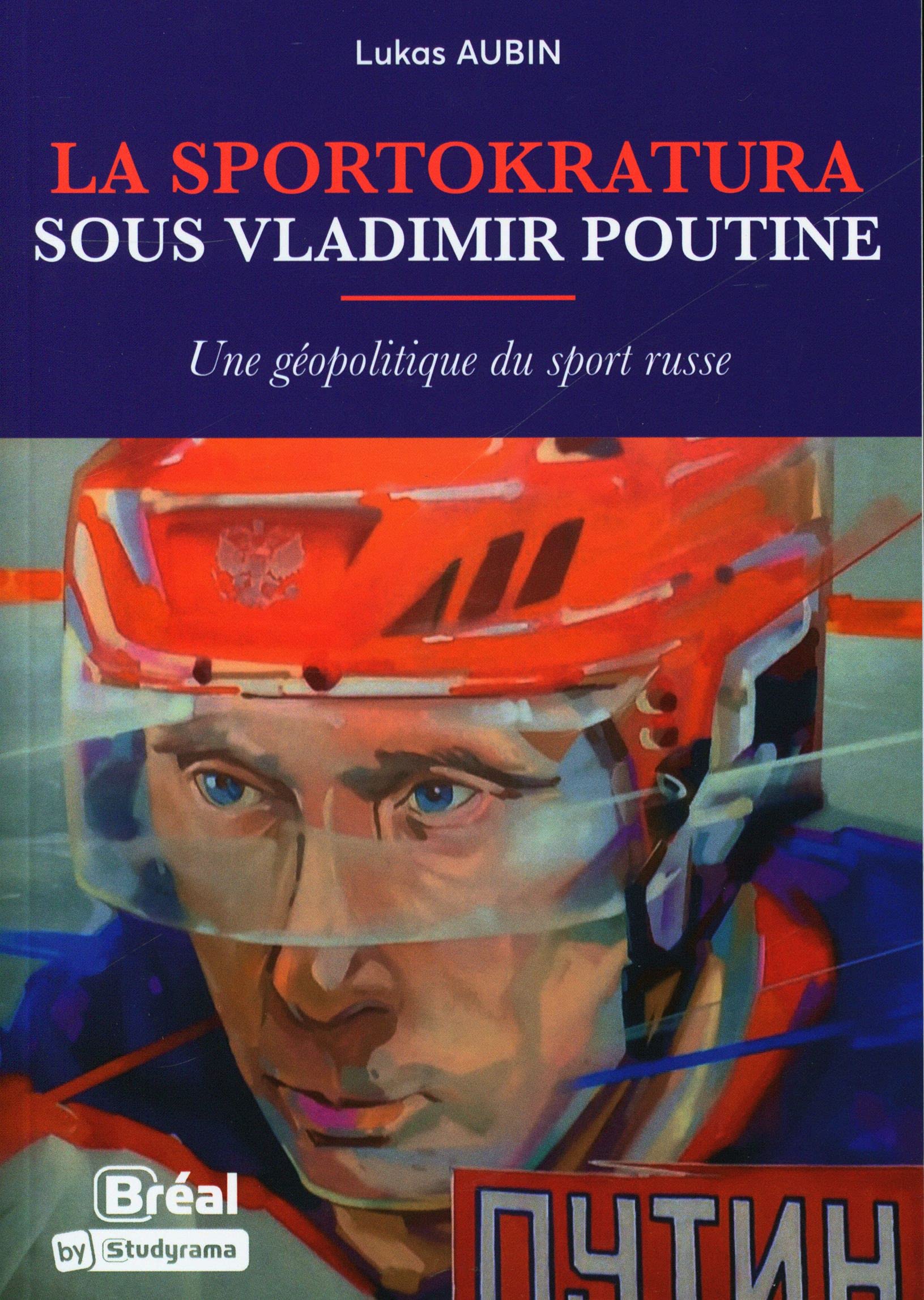 La Sportokratura sous Vladimir Poutine – Une géopolitique du sport russe
