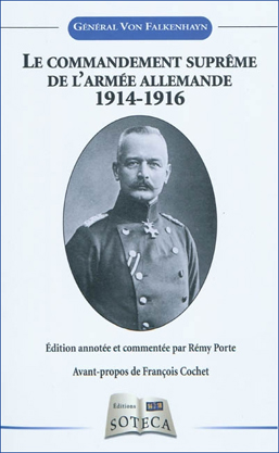 Le commandement suprême de l’armée allemande 1914-1916 (édition annotée et commentée par Rémy Porte)