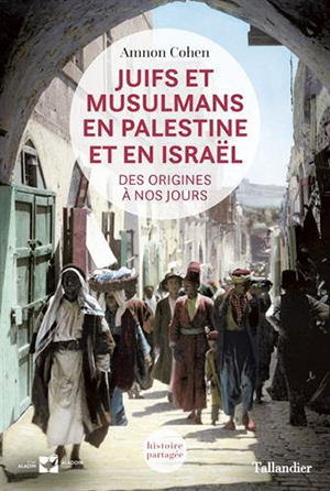 <em>Juifs et musulmans en Palestine et en Israël</em>
