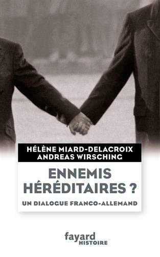 Ennemis héréditaires ? Un dialogue franco-allemand
