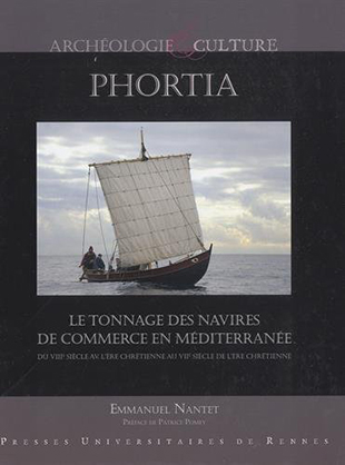 <em>Phortia</em> - <em>Le tonnage des navires de commerce en Méditerranée du VIII<sup>e</sup> siècle avant l’ère chrétienne au VII<sup>e</sup> siècle de l’ère chrétienne</em> 
