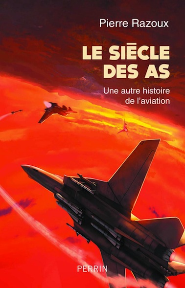 Le Siècle des as. Une autre histoire de l’aviation
