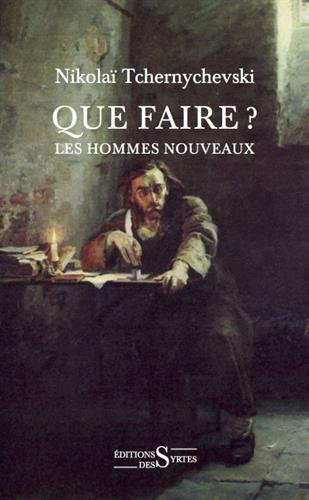 <em>Que faire ? - Les hommes nouveaux</em> (traduit du russe par Dimitri Sesemann, préface de Yolaine Dilas-Rocherieux)
