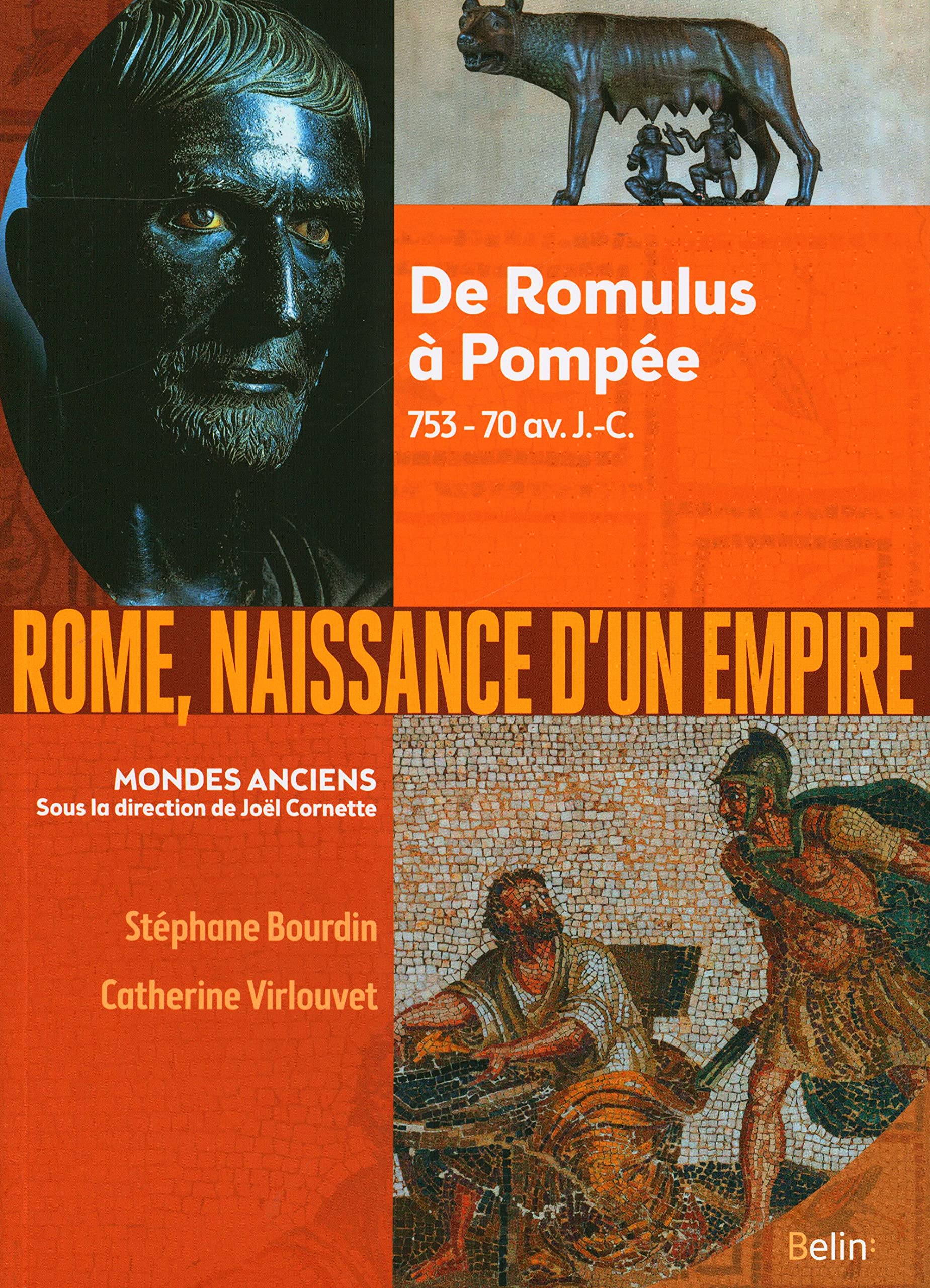 Rome, naissance d’un empire. De Romulus à Pompée, 753-70 av. J.-C.
