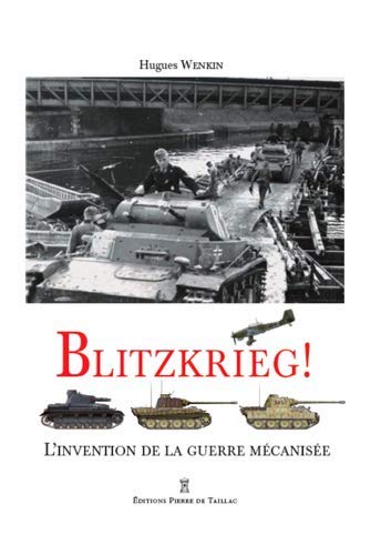 <em>Blitzkrieg</em> ! L’invention de la guerre mécanisée
