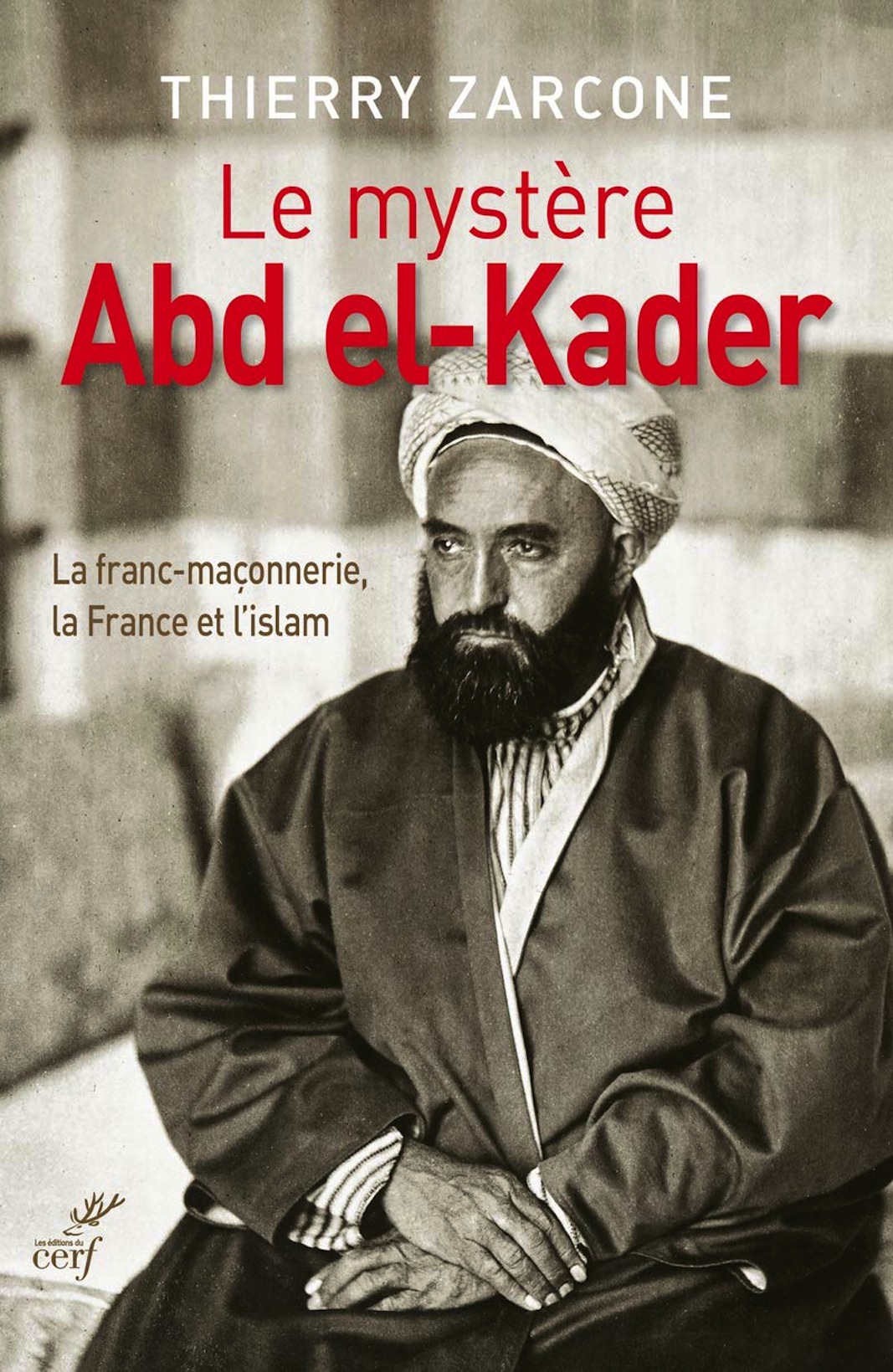 Thierry Zarcone, Le Mystère Abd el-Kader - La franc-maçonnerie, la France et l’islam
- Les éditions du Cerf, 2019 ; 350 pages.