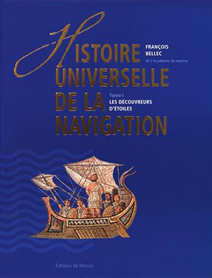 François Bellec, Histoire universelle de la navigation. Tome 1 : les découvreurs d’étoiles 
- éd. de Monza, 2016.