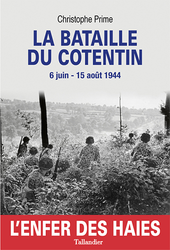 La bataille du Cotentin 6 juin-15 août 1944 – L’enfer des haies