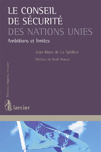 <em>Le Conseil de sécurité des Nations unies</em> (préface de Kofi Annan)