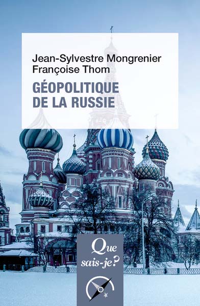 Jean-Sylvestre Mongrenier et Françoise Thom, Géopolitique de la Russie
- Presses universitaires de France (PUF), coll. « Que sais-je ? », 2024, 128 pages.