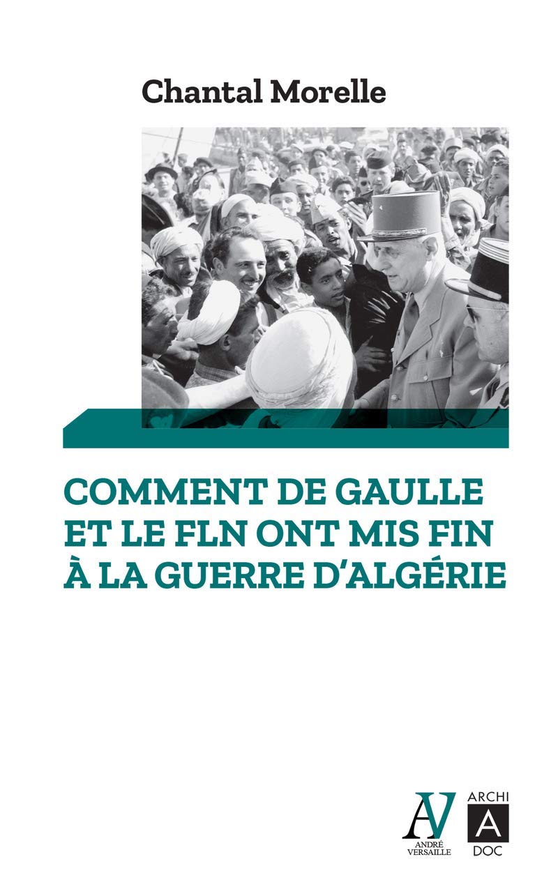 Comment De Gaulle et le FLN ont mis fin à la guerre d'Algérie
