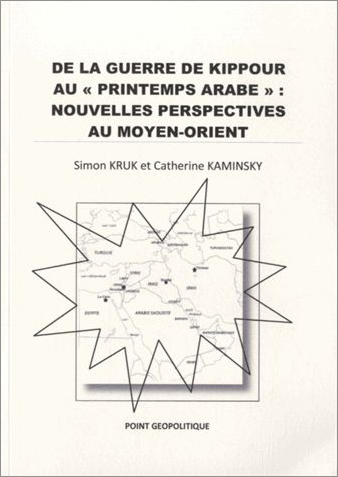 <em>De la guerre de Kippour au « printemps arabe » : nouvelles perspectives au Moyen-Orient</em>