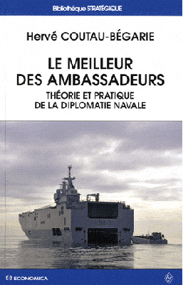 Le meilleur des ambassadeurs – Théorie et pratique de la diplomatie navale