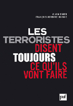 Les terroristes disent toujours ce qu'ils vont faire