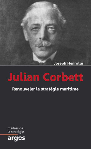 Julian Corbett – Renouveler la stratégie maritime